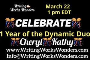 Graphic which states celebrate one year anniversary of Writing Works Wonders, Cheryl and Kathy cohosts. Episode 60